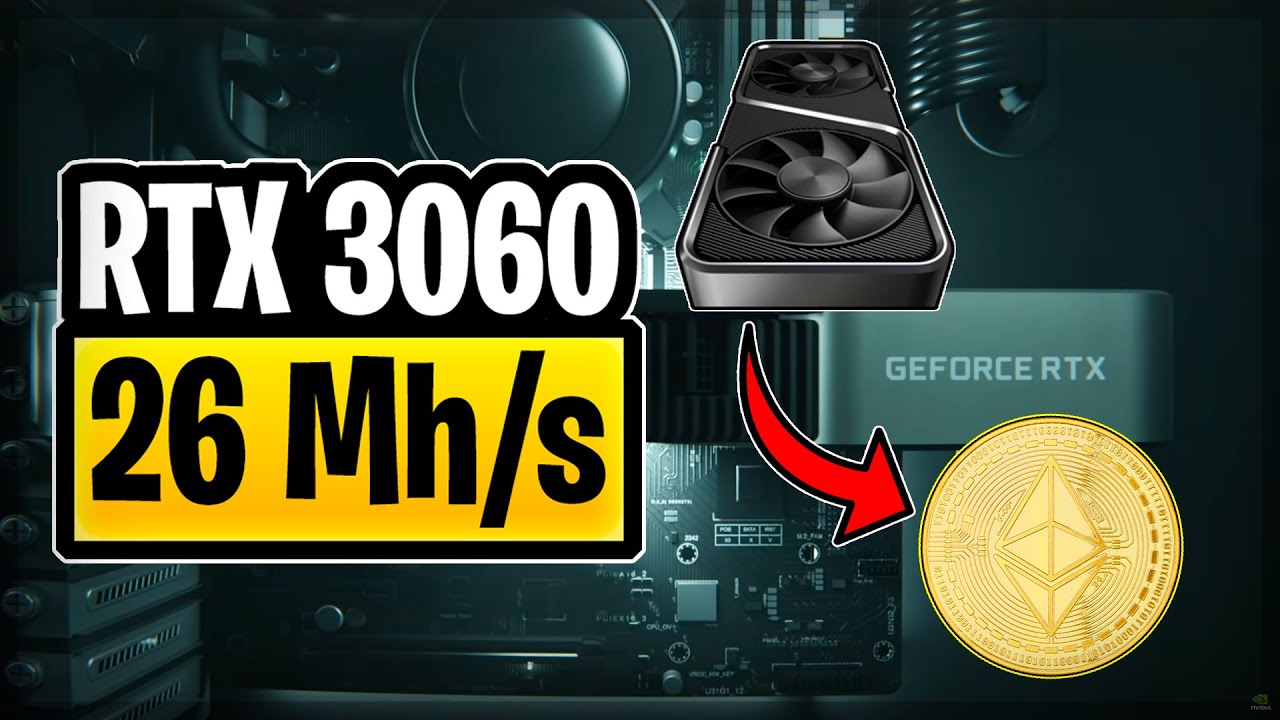 RTX 3060 Mining Hashrate ETH 26Mh/s | Nvidia News