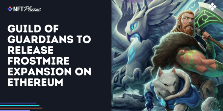 Guild of Guardians to Release Frostmire Expansion on Ethereum
