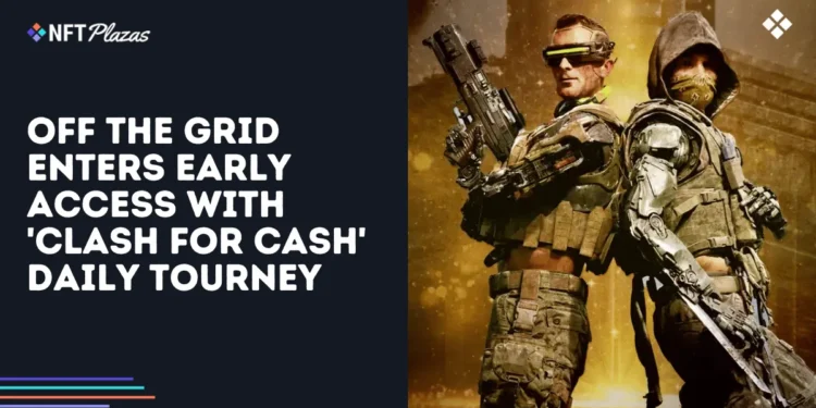 Off the Grid Enters Early Access with 'Clash for Cash' Daily Tourney
