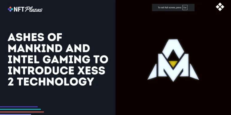 Ashes of Mankind and Intel Gaming to Introduce XeSS 2 Technology