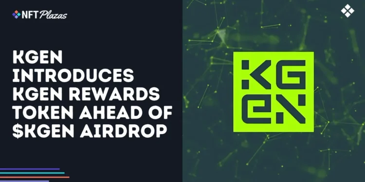 KGeN Introduces KGEN Rewards Token Ahead of $KGEN Airdrop