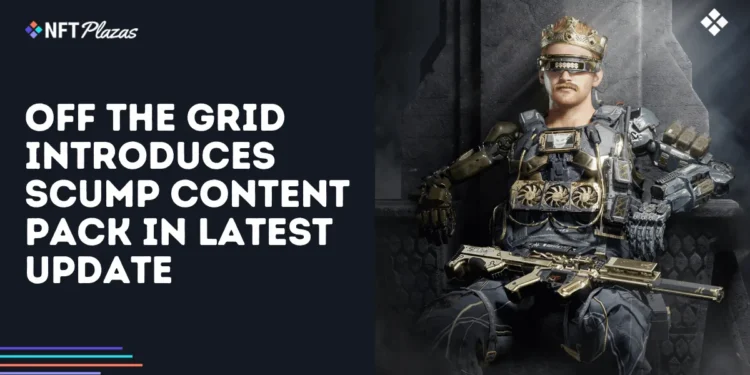 Off The Grid Introduces Scump Content Pack in Latest Update