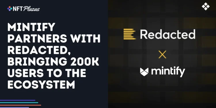 Mintify Partners with Redacted, Bringing 200K Users to the Ecosystem