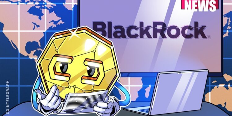 BlackRock ‘BUIDL’ tokenized fund triples in 3 weeks as Bitcoin stalls