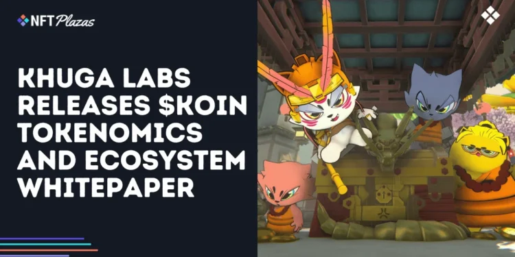 Khuga Releases $KOIN Tokenomics and Ecosystem Whitepaper