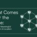What Comes After the Noise: A Call for Meaningful Blockchain Innovation