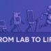 From Lab to Life