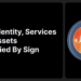 Your Identity, Services, and Assets — Unified by Sign