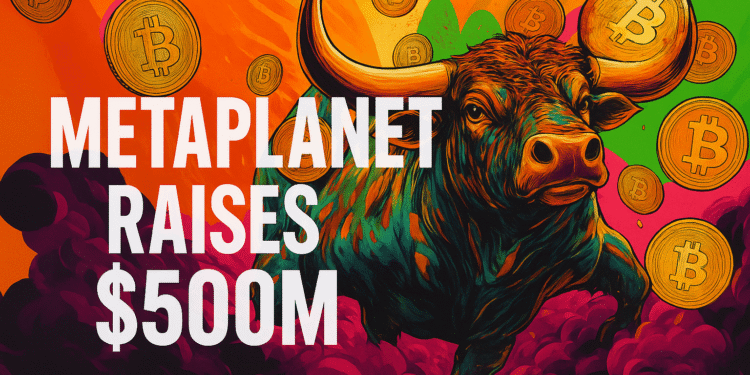 Bitcoin Treasuries Everywhere as Metaplanet Raises $500M: Why BTC Bull Token Could Explode