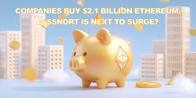 Corporate Treasuries Buy $2.1 Billion Ethereum In One Month: $SNORT to Surge Next?