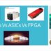 GPUs Vs ASICs Vs FPGA – Cost & ROI – 09/11/2018