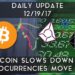 Daily Update (12/19/17) | Bitcoin slows down as others move higher