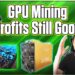 GPU Mining Is Still Profitable in Jan 2022 | Crypto Thoughts