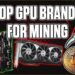 Top Brands for GPU Mining | Crypto Thoughts