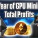 How Much Did I Make GPU Mining for 1 Year | Crypto Thoughts