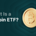Bitcoin Spot ETFs