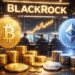 BlackRock bitcoin ethereun