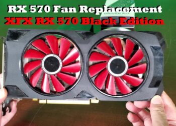 RX 570 Fan Replacement | XFX RX 570 Black Edition