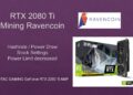 RTX 2080 Ti Mining Ravencoin. Average about 38Mh/s